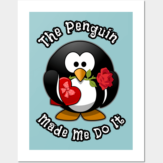 The Penguin Made Me Do It Funny Cute Penguin With The Rose Wall Art by klimentina